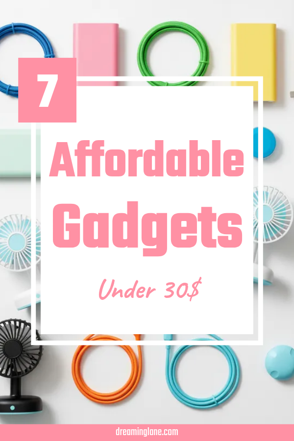 7 Affordable Gadgets under 30$