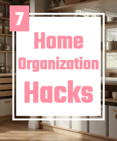 7 home organization hacks